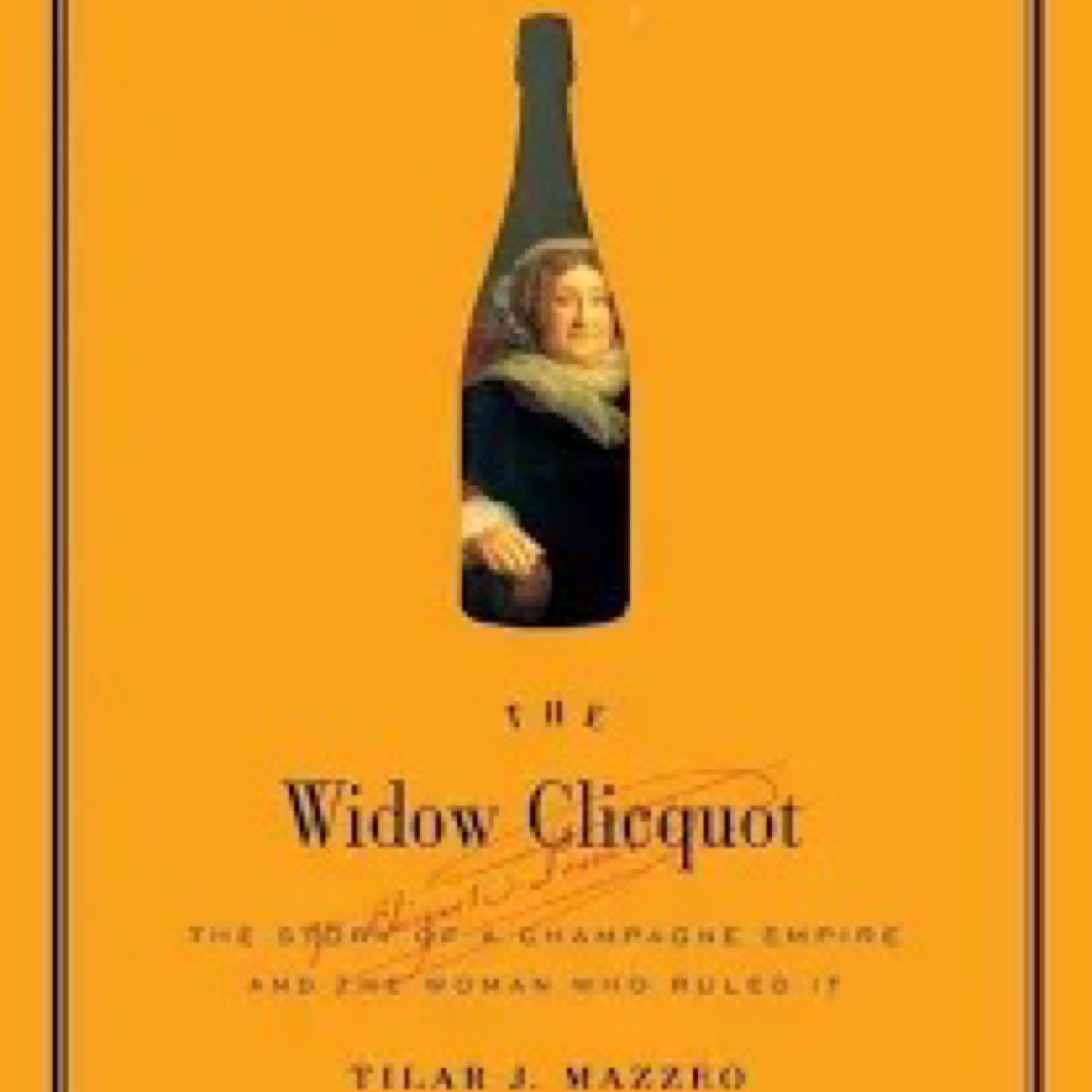 The Widow Clicquot Book by Tilar J. Mazzeo